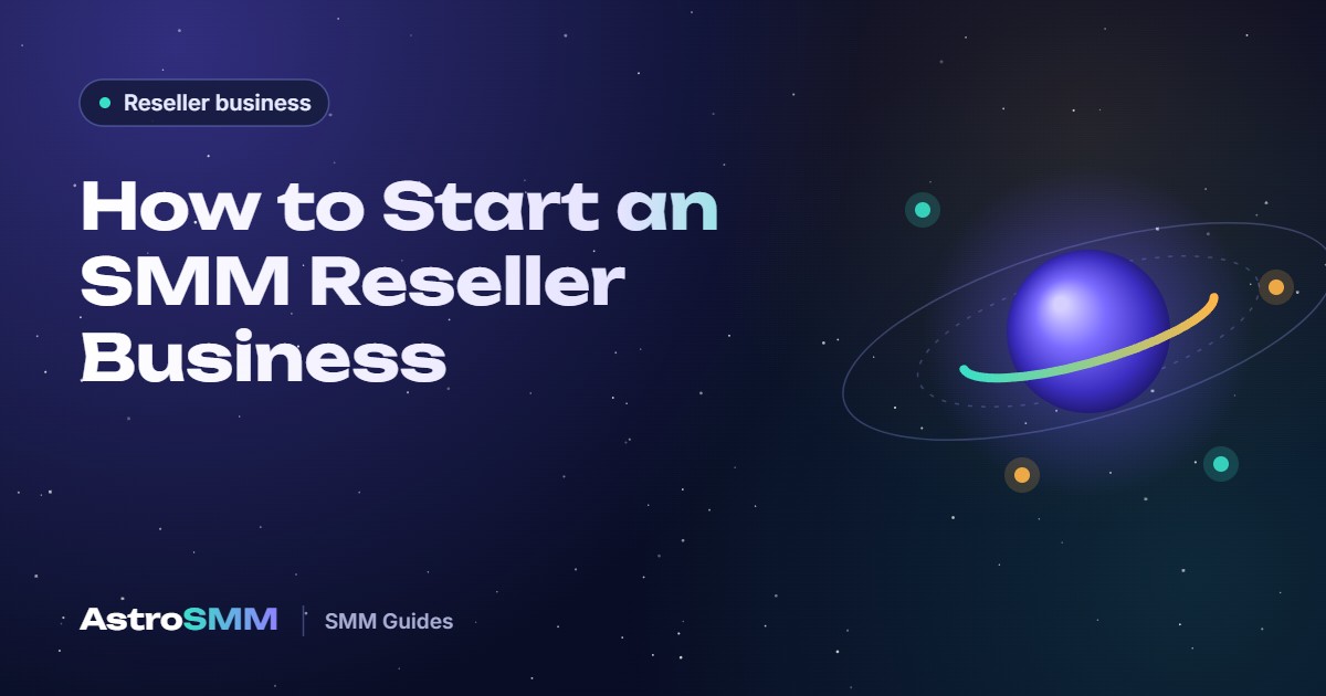 How to Start an SMM Reseller Business